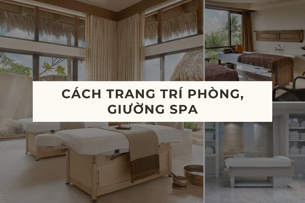CÁCH TRANG TRÍ PHÒNG, GIƯỜNG SPA