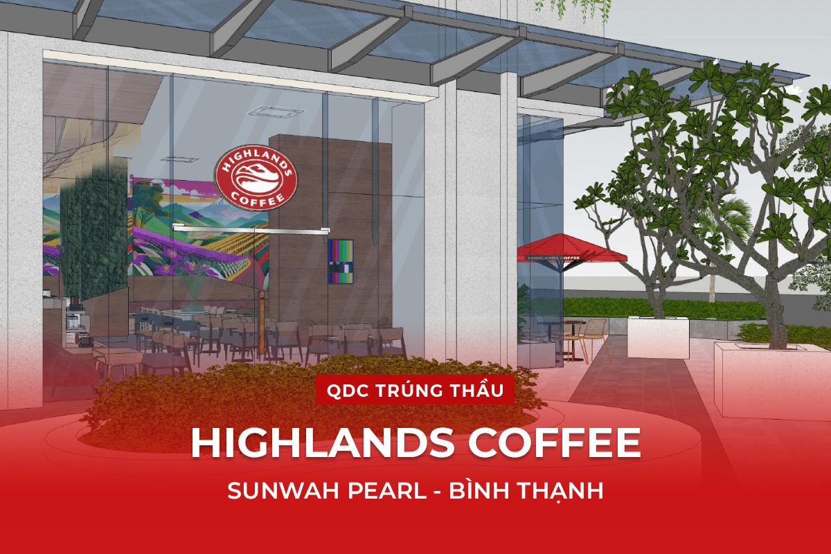 QDC TRÚNG THẦU THI CÔNG HIGHLANDS COFFEE - SUNWAH PEARL, BÌNH THẠNH