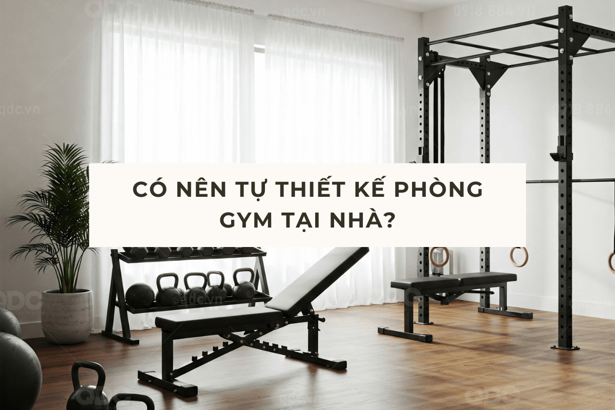 Có nên tự thiết kế phòng tập Gym tại nhà